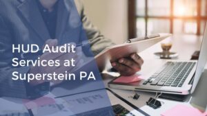 HUD Audit Services at Superstein PA