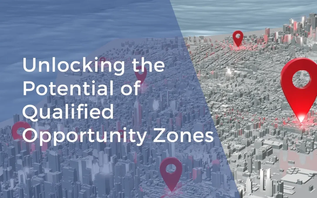 Unlocking the Potential of Qualified Opportunity Zones